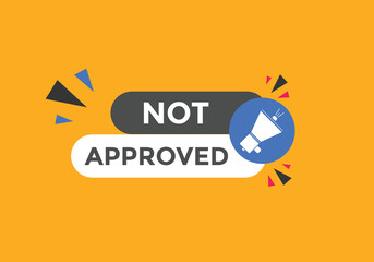 Not approved Colorful label sign template. Not approved symbol web banner.
