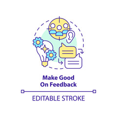 Make good on feedback concept icon. Listen and improve. Customer engagement strategy abstract idea thin line illustration. Isolated outline drawing. Editable stroke. Arial, Myriad Pro-Bold fonts used