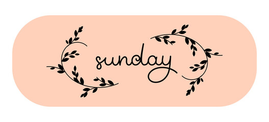 Sunday Sticker. Days of the week calligraphy with leaf ornament. Vector day of the week, design for typography, design of diaries and organizers