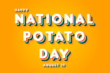 Happy National Potato Day, holidays month of august , Empty space for text, vector design