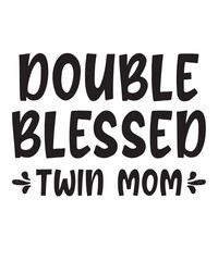 double blessed twin momis a vector design for printing on various surfaces like t shirt, mug etc. 