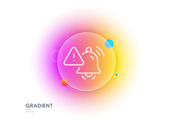 Attention bell line icon. Gradient blur button with glassmorphism. Alarm reminder sign. Notification message symbol. Transparent glass design. Attention bell line icon. Vector