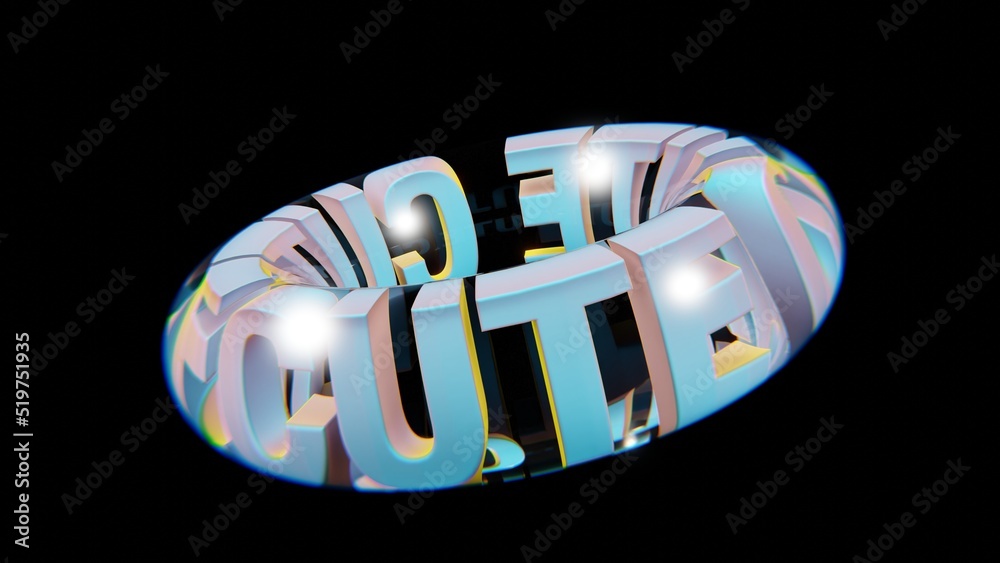 Poster Beautiful Abstract colourful background words CUTE  in a glass on a black background. 3d rendering illustration Background pattern for design.
