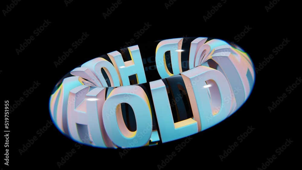 Aufkleber Beautiful Abstract colourful background words HOLD  in a glass on a black background. 3d rendering illustration Background pattern for design.