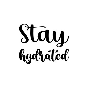 stay hydrated black letter quote
