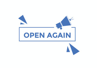 Open again button. Open again speech bubble

