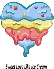 Illustration Vector Graphic Of Sweet Love Like Ice Cream Perfect For Decoration, Ornament, Mascot, Poster, Tshirt Design