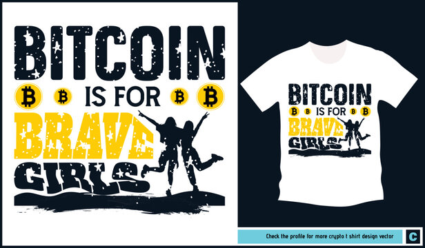 Bitcoin t shirt bundle for the brave girls. Girls who are brave and tech savvy and interested in bitcoin and crypto currency. 