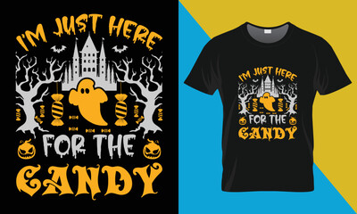 Halloween t-shirt design, I’m just here for the Candy
