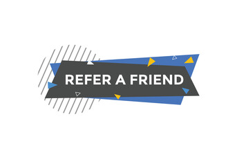 Refer a friend button. Refer a friend speech bubble
