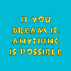 Typography - If you dream it, anything is possible