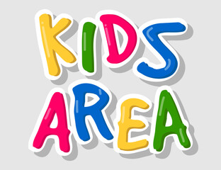 Colorful bright Kids Area message on white background. Vector image. Decor for Children's Playroom. Banner for Kids game room.posters and interior