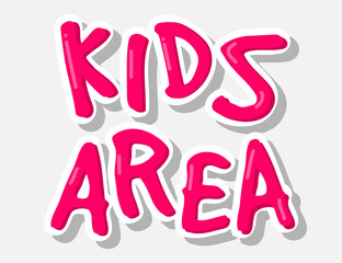 Colorful bright Kids Area message on white background. Vector image. Decor for Children's Playroom. Banner for Kids game room.posters and interior