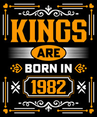 Kings are born in 1982 Birthday T-Shirt Design.