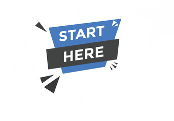 Start here button. Start here speech bubble. 
