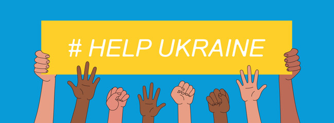hashtag help Ukraine. Activists holding a Placard with text Help Ukraine. Support of Ukraine. long horizontal web banner for social media with support concept. Help Ukraine. Volunteering 2022. 