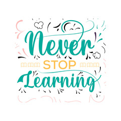 Never Stop Learning Typography T shirt Design Vector