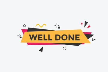 Well done Colorful label sign template. Well done symbol web banner.
