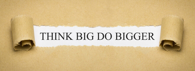 Think Big Do Bigger