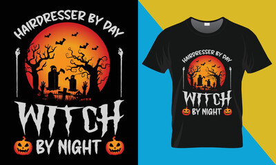 Halloween t-shirt design, Hairdresser by day witch by night