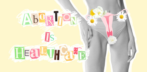 Contemporary art collage. Cropped image of female body and flowers element. Abortion is legal....