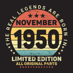 Fototapeta premium The Real Legends Are Born In november 1950, Birthday gifts for women or men, Vintage birthday shirts for wives or husbands, anniversary T-shirts for sisters or brother