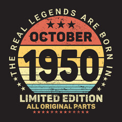 Fototapeta premium The Real Legends Are Born In October 1950, Birthday gifts for women or men, Vintage birthday shirts for wives or husbands, anniversary T-shirts for sisters or brother