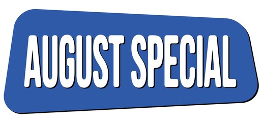 AUGUST SPECIAL text on blue trapeze stamp sign.