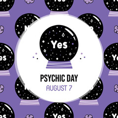 Psychic day greeting card, vector illustration with magic sphere, crystal ball seamless pattern background. August 7.