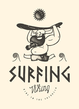 Viking Surfing. Funny Fat Bearded Man In Horn Helmet Running With A Surfboard On His Head. Funny Surfing Character Silkscreen T-shirt Print Vector Illustration.