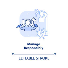 Manage responsibly light blue concept icon. Addressing covid impact on logistics abstract idea thin line illustration. Isolated outline drawing. Editable stroke. Arial, Myriad Pro-Bold fonts used
