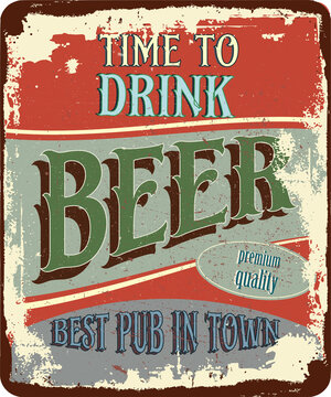 Vintage Shabby Slightly Rusty Advertising Banner. Time To Drink Beer. Best Pub In Town. Vector Illustration