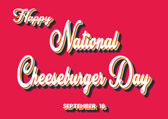 Happy National Cheeseburger Day , September 18. Calendar of September Retro Text Effect, Vector design