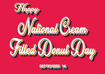 Fototapeta na wymiar Happy National Cream-Filled Donut Day, September 14. Calendar of September Retro Text Effect, Vector design