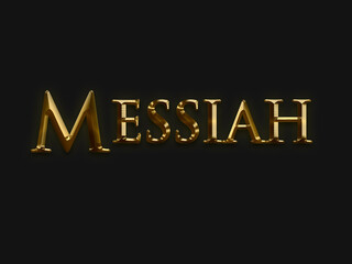 Fototapeta na wymiar Messiah - black background with gold serif lettering for Christmas, Easter, or religious holidays