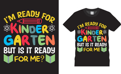Back to school colorful typography Vector T shirt design. I'm ready for kinder garten. Vector file easy to edit. Perfect for print item, Gift card, poster, banner, graphic template. Apparel, POD.