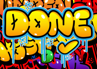 Done text with Checkmark, Graffiti tag. Abstract modern street art decoration performed in urban painting style.