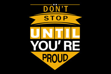 Dont Stop Until You are Proud Design Landscape