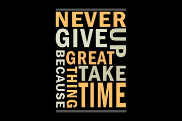 Naklejka na ściany i meble Never Give Up Because Great Things Take Time Design Landscape