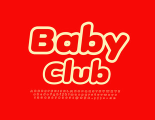 Vector educational sign Baby Club. Bright modern Font. Trendy set of Alphabet Letters, Numbers and Symbols