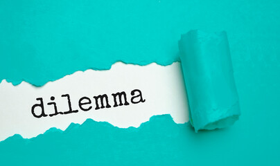 The text dilemma appearing behind torn blue paper - obrazy, fototapety, plakaty