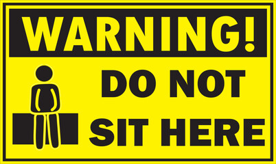 Do not sit here warning sign 