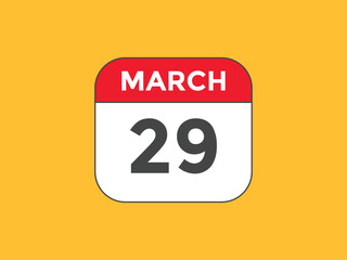 march 29 Calendar icon Design. Calendar Date 29th March. Calendar template 
