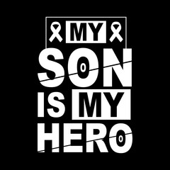 My son is my hero. September is National Childhood Cancer Awareness Month t- shirt design with background, template, banner, poster.