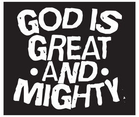 GOD is great and mighty bible verse Christian typography design