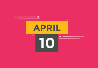 April 10 calendar reminder. 10th April daily calendar icon template. Vector illustration 
