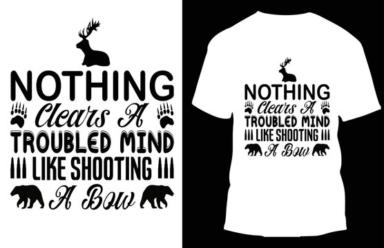 nothing clers a troubled mind like shooting a bow hunting t shirt design 