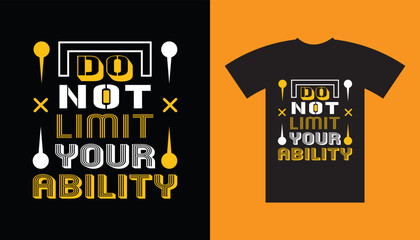 Graphic element and text Do not limit your ability t-shirt design.