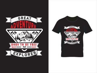 Great Adventure Born To Be Free - Camping Or Hiking T-Shirt Design