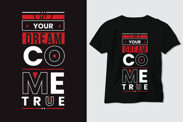 Let Your Dream Come true T Shirt Design, Motivational Speech, Background